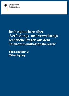 Cover des Rechtsgutachtens über „Verfassungs- und verwaltungsrechtliche Fragen aus dem Telekommunikationsbereich“ – Themengebiet 1: Mitverlegung