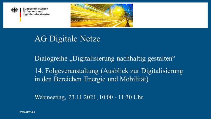 Webmeeting der AG Digitale Netze: Dialogreihe „Digitalisierung nachhaltig gestalten“ – 14. Folgeveranstaltung (Ausblick zur Digitalisierung in den Bereichen Energie und Mobilität)