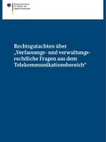 Cover des Rechtsgutachten über „Verfassungs- und verwaltungsrechtliche Fragen aus dem Telekommunikationsbereich“